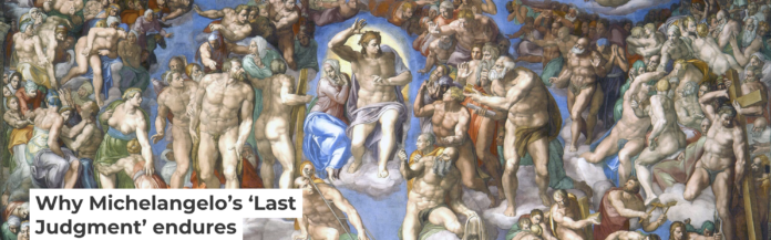 Michelangelo’s 16th-century fresco ‘The Last Judgment.’ Sistine Chapel collection via Wikimedia Commons